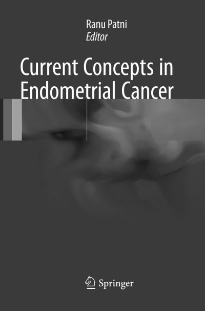 Cover for Current Concepts in Endometrial Cancer (Paperback Book) [Softcover Reprint of the Original 1st 2017 edition] (2018)