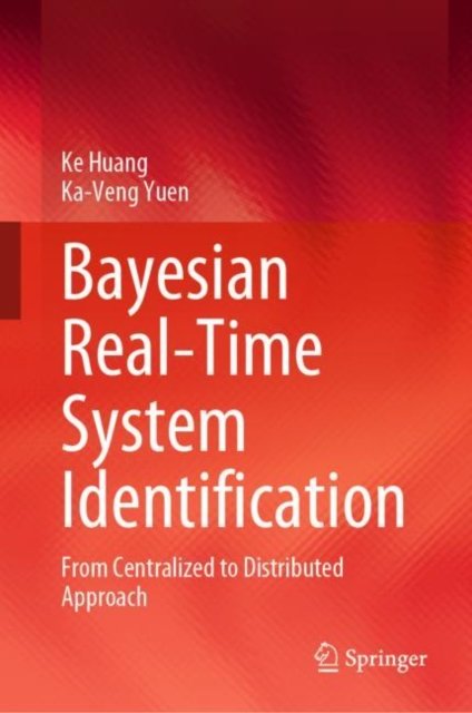 Cover for Ke Huang · Bayesian Real-Time System Identification: From Centralized to Distributed Approach (Inbunden Bok) [1st ed. 2023 edition] (2023)