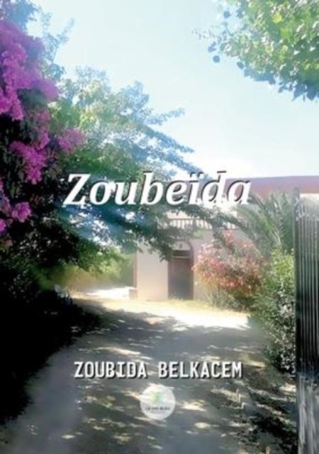 Cover for Belkacem Zoubida · Zoubeida (Paperback Bog) (2022)
