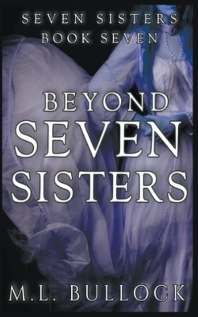 Cover for M L Bullock · Beyond Seven Sister (Paperback Book) (2021)