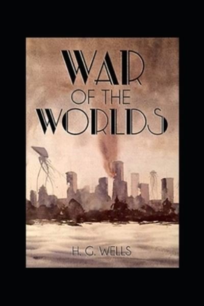 Cover for H G Wells · The war of the worlds by h.g. wells A classic illustrated Edition (Paperback Book) (2022)