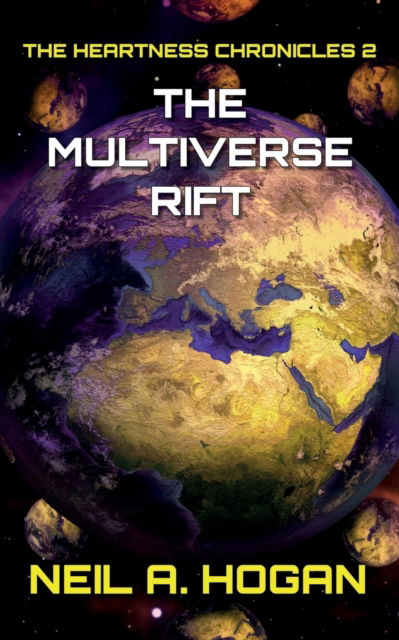 Cover for Hogan Neil A. Hogan · The Multiverse Rift: The Heartness Chronicles (Taschenbuch) (2022)