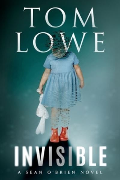 Invisible: A Sean O'Brien Novel - Sean O'Brien - Tom Lowe - Books - Independently Published - 9798473284928 - September 30, 2021