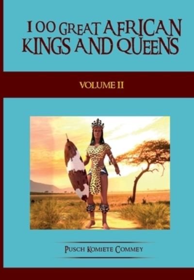 Cover for Pusch Komiete Commey · 100 Great African Kings and Queens - Volume Two: The Second Testament (Paperback Book) (2021)