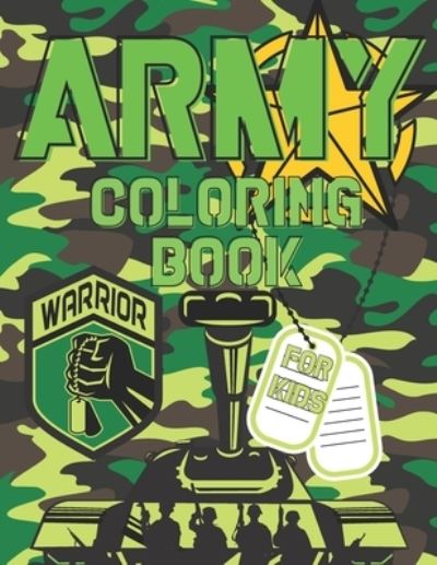 Cover for Jaimlan Fox · Army Coloring Book For Boys: Military Colouring Pages For Children: Soldiers, Warships and Guns: Funny Gifts For Kids (Paperback Book) (2021)