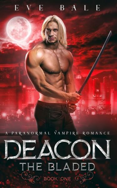 Cover for Bale · Deacon: A Paranormal Vampire Romance (The Bladed, Book 1) - The Bladed (Paperback Book) (2021)