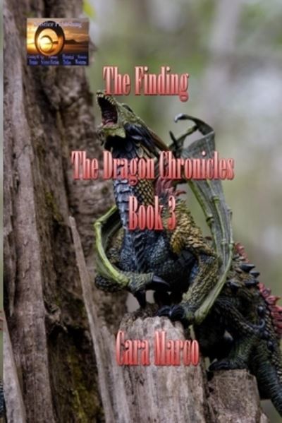 Cover for Cara Marco · The Finding: The Dragon Chronicles Book 3 (Paperback Book) (2021)