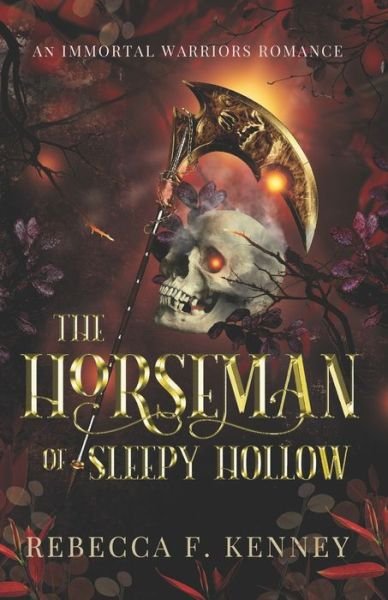 Cover for Rebecca F Kenney · The Horseman of Sleepy Hollow: An Immortal Warriors Romance - Immortal Warriors (Paperback Book) (2021)