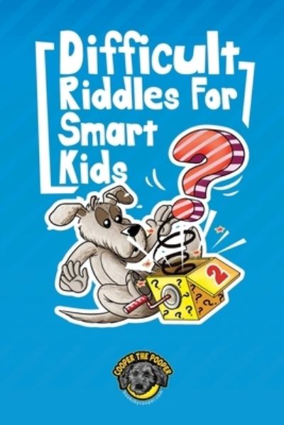 Cover for Cooper The Pooper · Difficult Riddles for Smart Kids (Paperback Book) (2020)