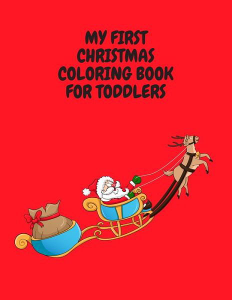 My First Christmas Coloring Book for Toddlers - Golden Magic - Kirjat - Independently Published - 9798566344928 - tiistai 17. marraskuuta 2020