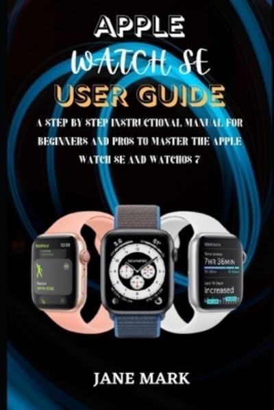 Cover for Jane Mark · Apple Watch Se User Guide (Paperback Book) (2020)