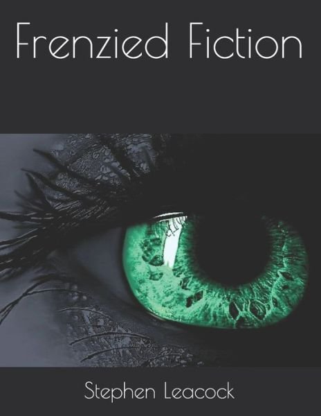 Cover for Stephen Leacock · Frenzied Fiction (Paperback Book) (2021)