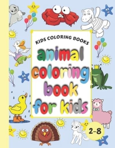 Cover for Zabine Sn · Kids Coloring Books Animal Coloring Book For Kids (Paperback Book) (2021)