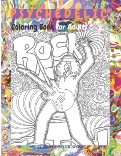 Psychedelic Coloring Book for Adults - Coloring Book for Adults - Books - Independently Published - 9798590471928 - January 4, 2021