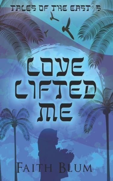 Cover for Faith Blum · Love Lifted Me (Paperback Book) (2020)