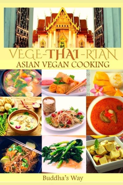 Cover for Buddha's Way · Vege -Thai - Rian Asian Vegan Cooking (Paperback Book) (2020)