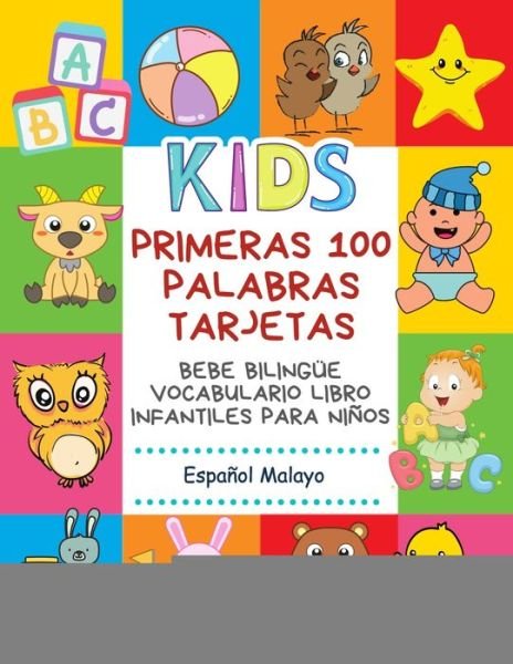 Cover for Infantil Bilingue Publishing · Primeras 100 Palabras Tarjetas Bebe Bilingue Vocabulario Libro Infantiles Para Ninos Espanol Malayo (Paperback Book) (2020)