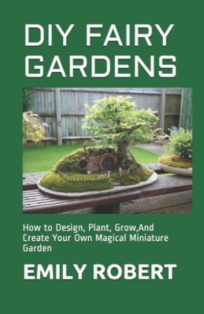 Cover for Emily Robert · DIY Fairy Gardens (Paperback Book) (2020)