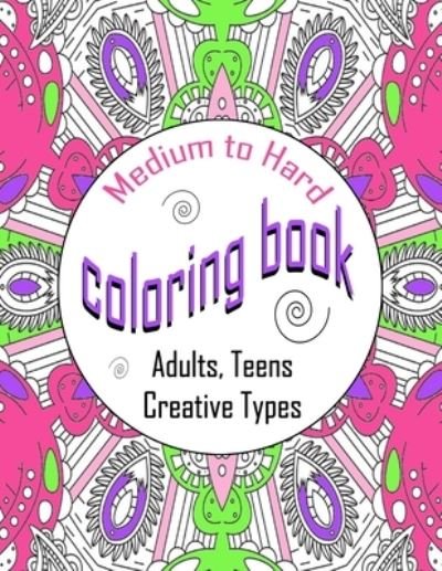 Cover for Laffa N Co · Medium To Hard Coloring Book Adults, Teens, Creative Types (Taschenbuch) (2020)