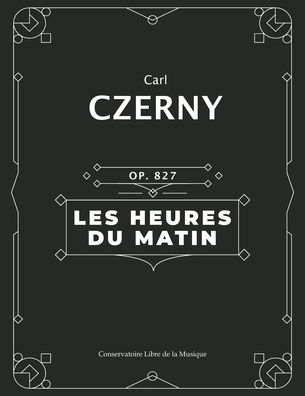 Cover for Carl Czerny · Les Heures du Matin (Op. 821) (Taschenbuch) (2020)