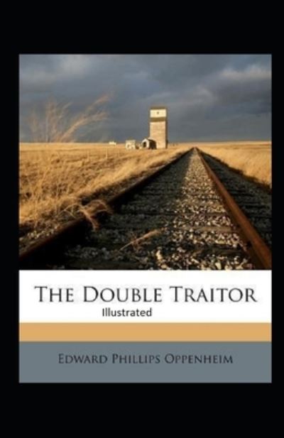 Cover for E Phillips Oppenheim · The Double Traitor Illustrated (Pocketbok) (2021)