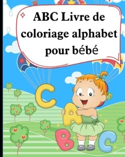 Cover for Hm Books · ABC Livre de coloriage alphabet pour bebe: Chiffres, Lettres, Formes et Animaux, Cahier d'activites amusant pour enfants, Pour apprendre l'alphabet. (Paperback Bog) (2021)