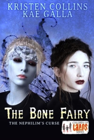 Cover for Kae Galla · The Bone Fairy: The Nephilim's Curse - Children of Chaos (Paperback Book) (2022)