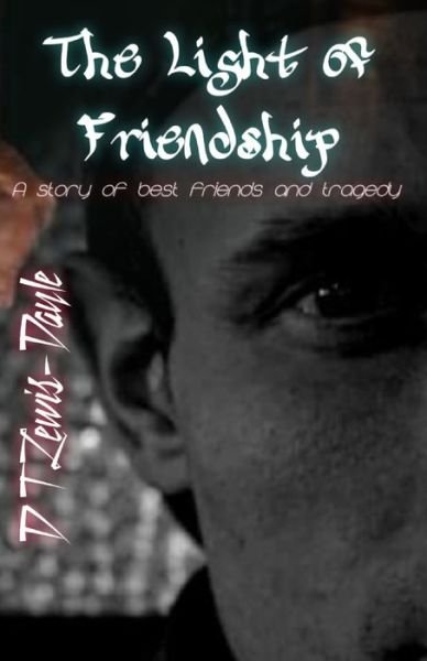 Cover for D T Lewis-Dayle · The Light Of Friendship (Paperback Book) (2022)