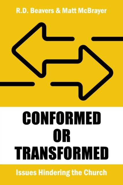 Cover for R D Beavers · Conformed or Transformed: Issues Hindering the Church (Pocketbok) (2022)