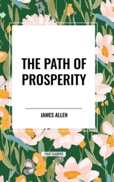 Cover for James Allen · The Path of Prosperity (Innbunden bok) (2024)