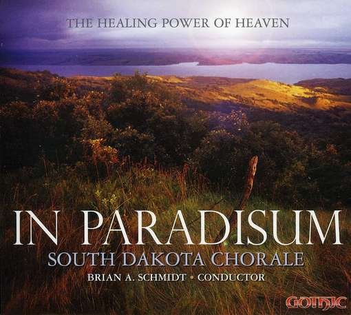 Cover for Sarti / Durufle / South Dakota Chorale / Schmidt · In Paradisum: the Healing Power of Heaven (CD) (2012)