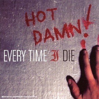 Cover for Every Time I Die · Hot Damn! (CD) (2000)