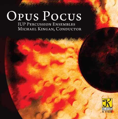 Cover for Iup Percussion Ensembles / Kingan,michael · Opus Pocus (CD) (2011)