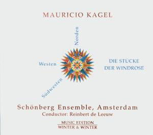 Cover for Kagel / De Leeuw / Schoenberg Ensemble · Die Stucke Der Windrose (CD) (2005)