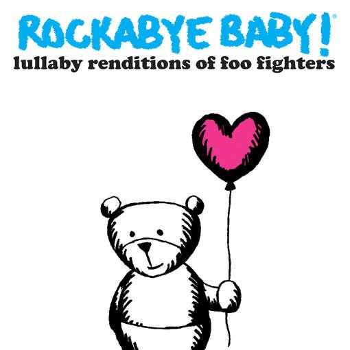Rockabye Baby! · Lullaby Renditions of Foo Fighters (CD) (2012)