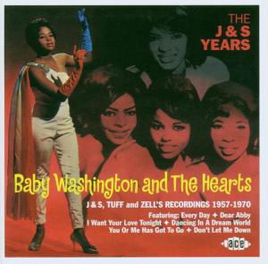 Cover for Baby Washington and The Hearts · J &amp; S Years: J &amp; S, Tuff And Zell's Recordings 1957-1970 (CD) (2006)