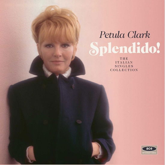 Splendido! The Italian Singles Collection - Petula Clark - Musique - ACE - 0029667101929 - 27 août 2021