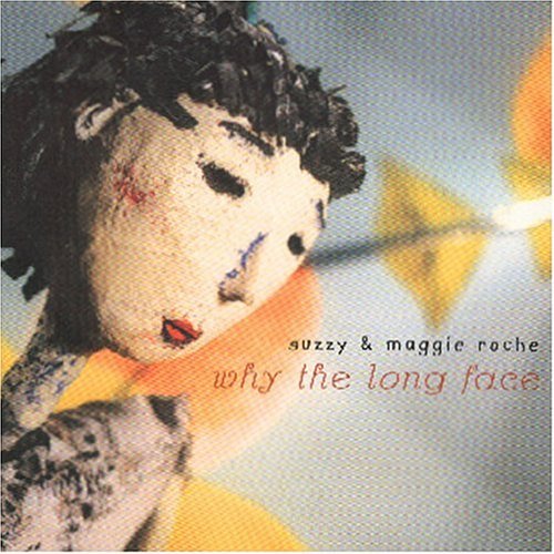 Cover for Roche Suzzy and Maggie · Why the Long Face? (CD) (2004)