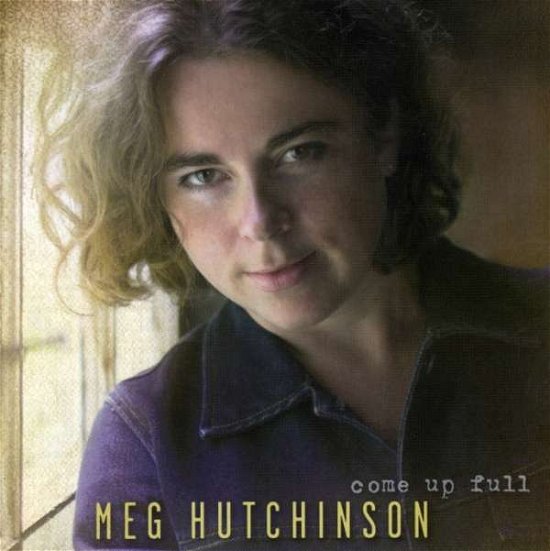 Cover for Meg Hutchinson · Come Up Full (CD) (2008)