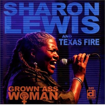 Grown Ass Woman - Lewis, Sharon -& Texas Fire- - Música - DELMARK - 0038153084929 - 17 de noviembre de 2016