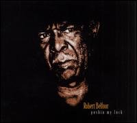 Cover for Robert Belfour · Pushin' My Luck (CD) (2005)