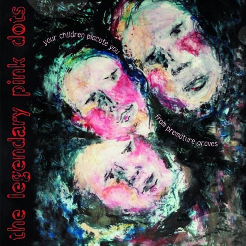 Cover for Legendary Pink Dots · Your Children Placate You From... (CD) (2006)