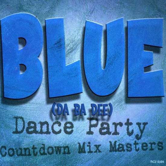 Blue Da Ba Dee: Dance Party Countdown Mix Masters - Countdown Mix Masters - Muziek -  - 0056775039929 - 