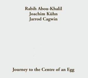 Cover for Rabih Abou-khalil · Journey to the Centre of an Egg (CD) [Digipak] (2006)