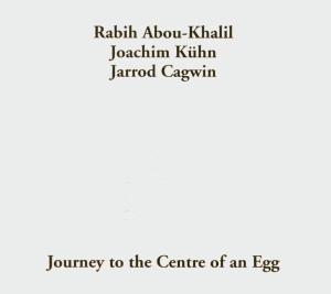 Journey to the Centre of an Egg - Rabih Abou-khalil - Música - ENJA - 0063757947929 - 7 de fevereiro de 2006