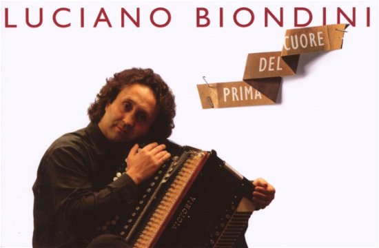 Cover for Luciano Biondini · Biondini Luciano: Prima Del Cuore (CD) (2008)