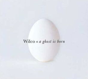 A Ghost is Born - Wilco - Musiikki - Nonesuch - 0075597980929 - tiistai 22. kesäkuuta 2004