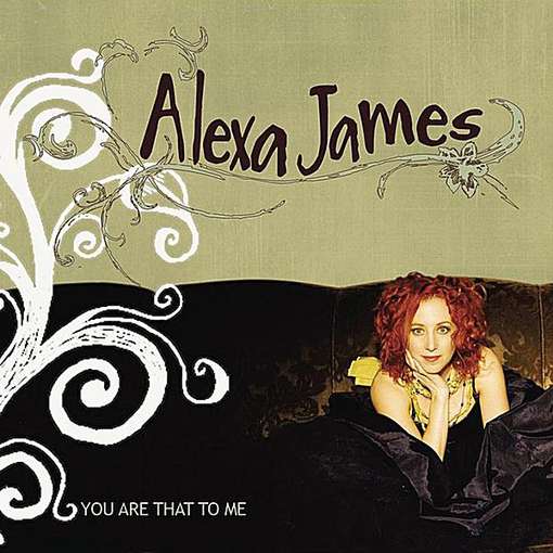 You Are That To Me - James Alexa - Música - CD Baby - 0080856003929 - 19 de abril de 2011