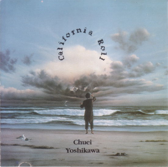 Cover for Chuei Yoshikawa  · California Roll (CD)