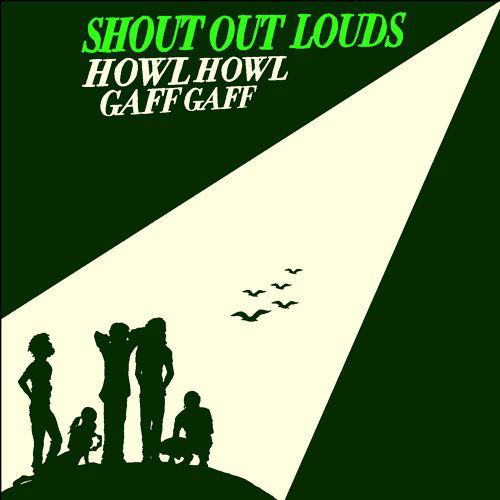 Howl Howl Gaff Gaff - Shout Out Louds - Music - EMI - 0094631201929 - April 27, 2009